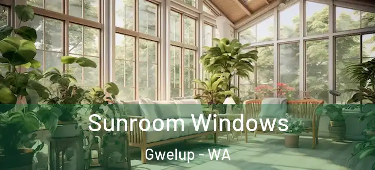  Sunroom Windows Gwelup - WA