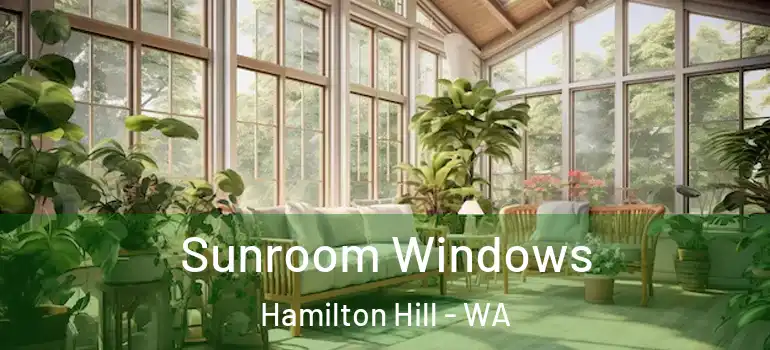  Sunroom Windows Hamilton Hill - WA