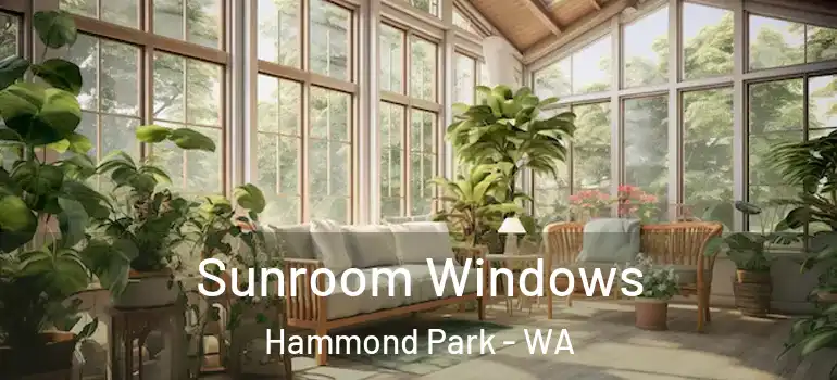  Sunroom Windows Hammond Park - WA