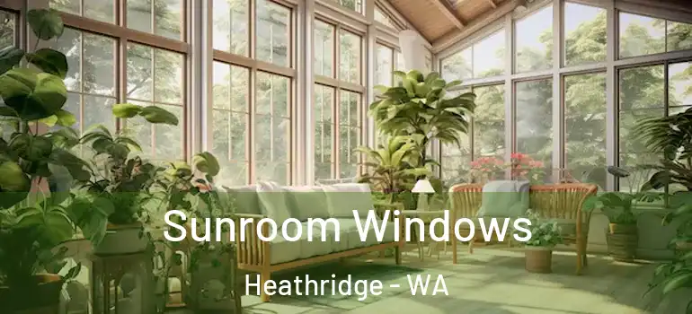  Sunroom Windows Heathridge - WA