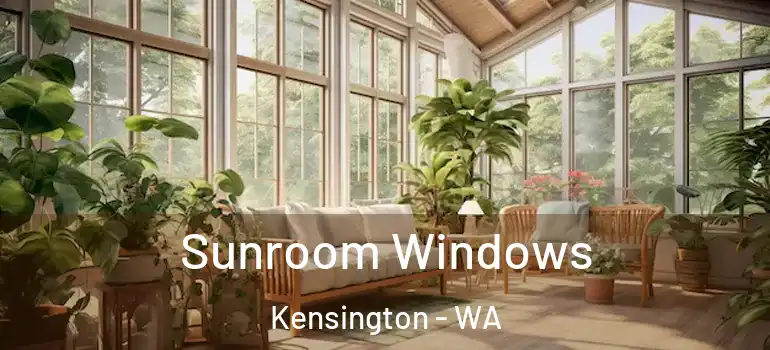 Sunroom Windows Kensington - WA