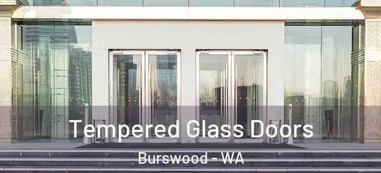  Tempered Glass Doors Burswood - WA