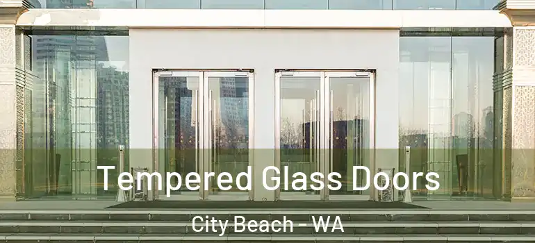 Tempered Glass Doors City Beach - WA