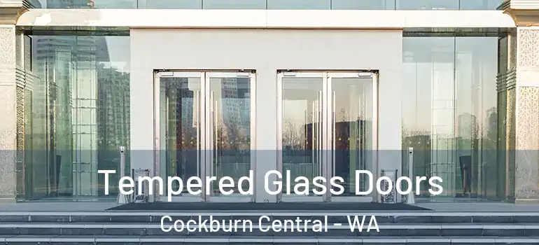  Tempered Glass Doors Cockburn Central - WA
