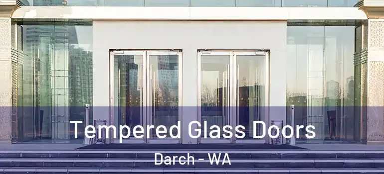  Tempered Glass Doors Darch - WA