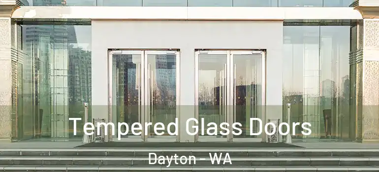 Tempered Glass Doors Dayton - WA