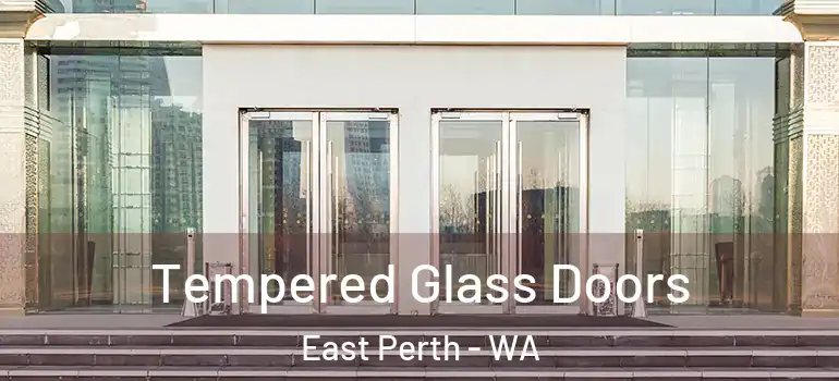 Tempered Glass Doors East Perth - WA