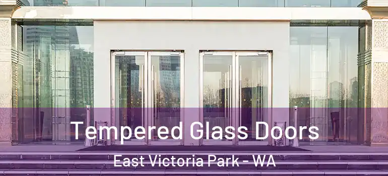 Tempered Glass Doors East Victoria Park - WA