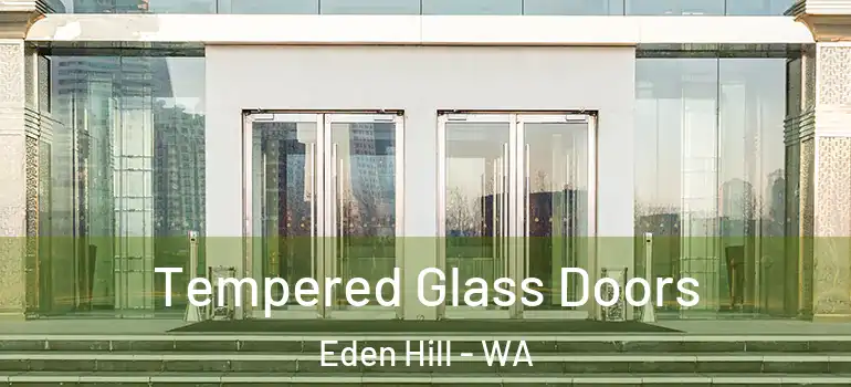 Tempered Glass Doors Eden Hill - WA