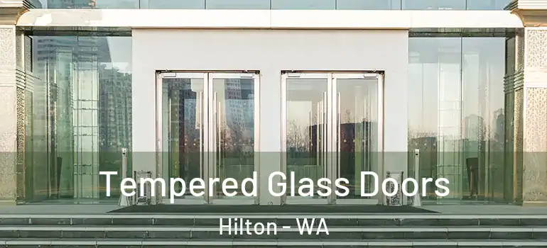  Tempered Glass Doors Hilton - WA