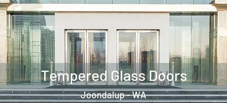  Tempered Glass Doors Joondalup - WA