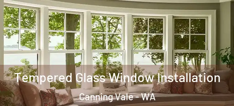  Tempered Glass Window Installation Canning Vale - WA