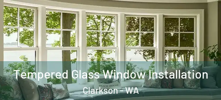 Tempered Glass Window Installation Clarkson - WA