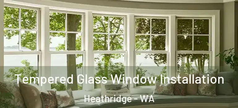  Tempered Glass Window Installation Heathridge - WA