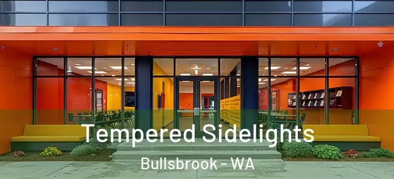 Tempered Sidelights Bullsbrook - WA