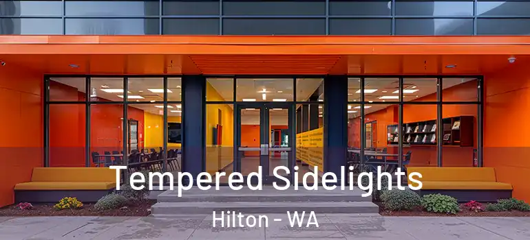  Tempered Sidelights Hilton - WA