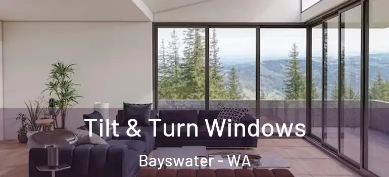 Tilt & Turn Windows Bayswater - WA