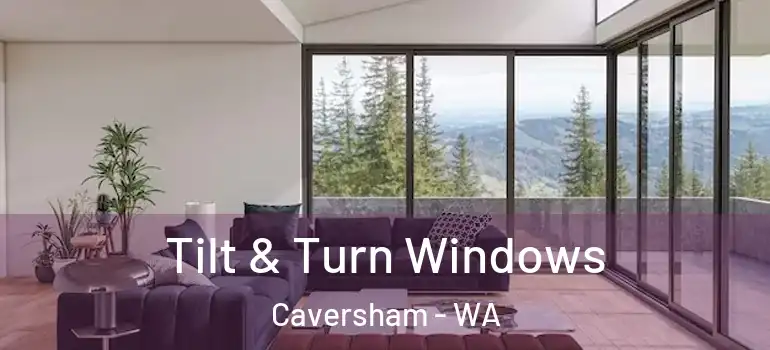 Tilt & Turn Windows Caversham - WA