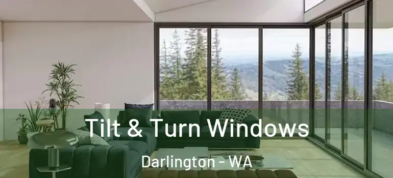 Tilt & Turn Windows Darlington - WA