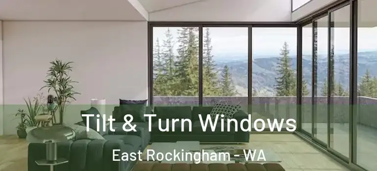 Tilt & Turn Windows East Rockingham - WA