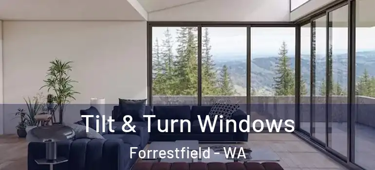  Tilt & Turn Windows Forrestfield - WA