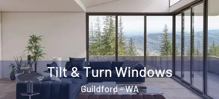  Tilt & Turn Windows Guildford - WA