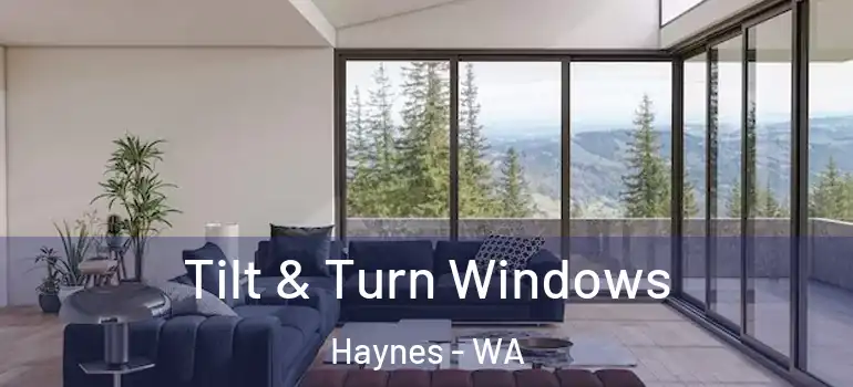 Tilt & Turn Windows Haynes - WA