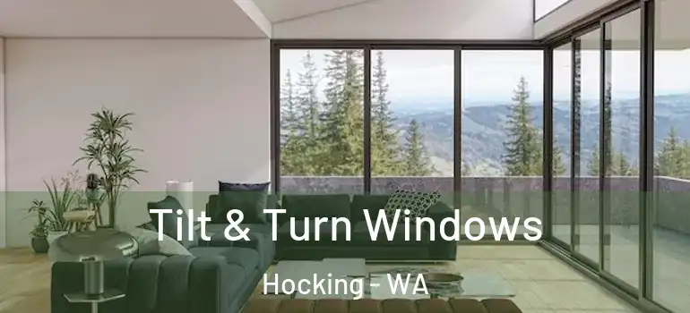 Tilt & Turn Windows Hocking - WA
