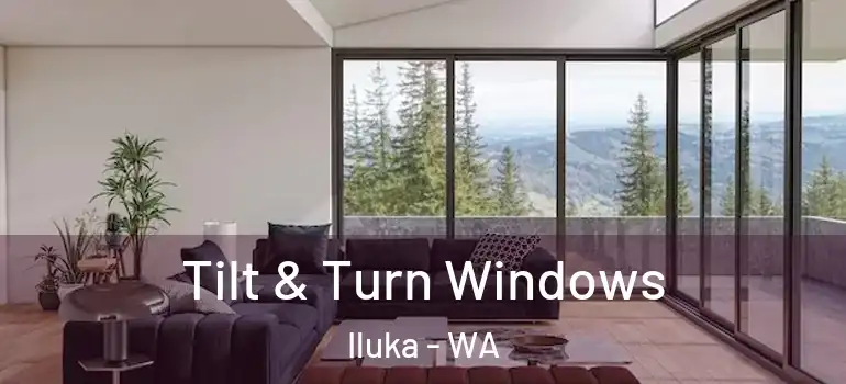 Tilt & Turn Windows Iluka - WA