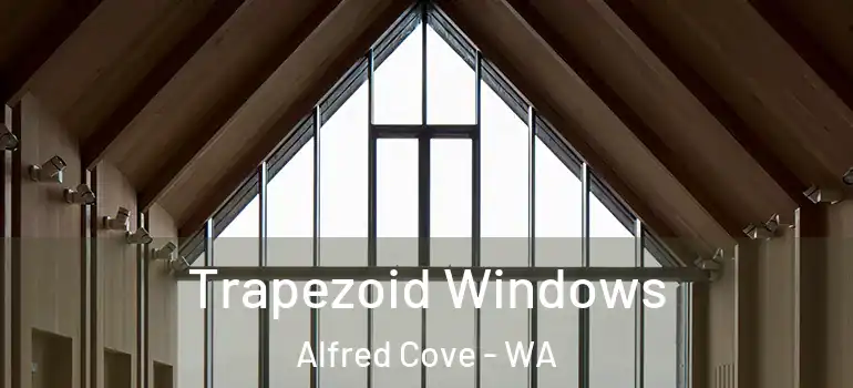 Trapezoid Windows Alfred Cove - WA