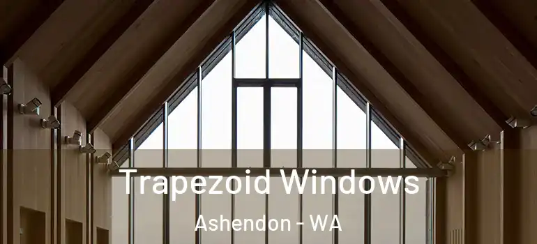 Trapezoid Windows Ashendon - WA