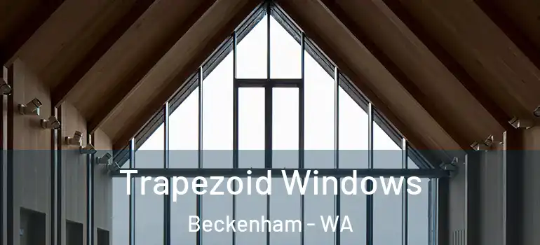 Trapezoid Windows Beckenham - WA