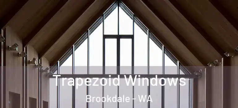 Trapezoid Windows Brookdale - WA