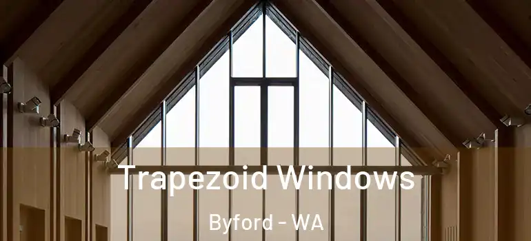 Trapezoid Windows Byford - WA