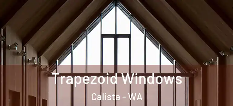 Trapezoid Windows Calista - WA