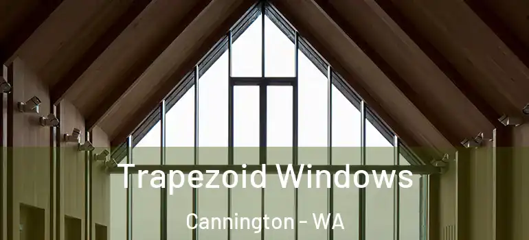 Trapezoid Windows Cannington - WA