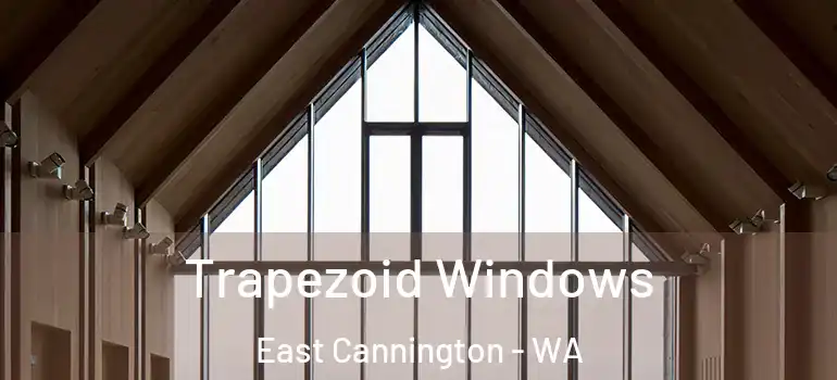Trapezoid Windows East Cannington - WA