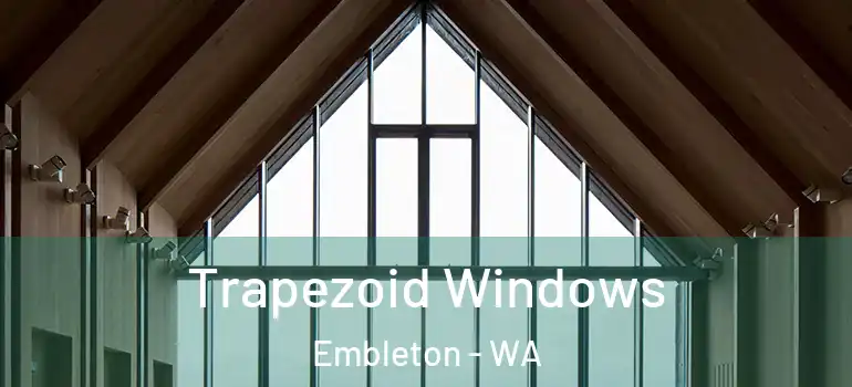 Trapezoid Windows Embleton - WA