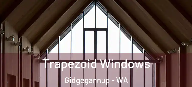Trapezoid Windows Gidgegannup - WA
