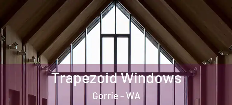 Trapezoid Windows Gorrie - WA