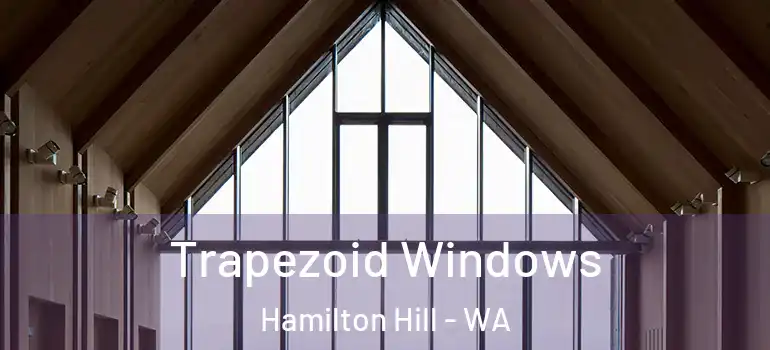 Trapezoid Windows Hamilton Hill - WA