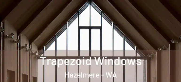 Trapezoid Windows Hazelmere - WA