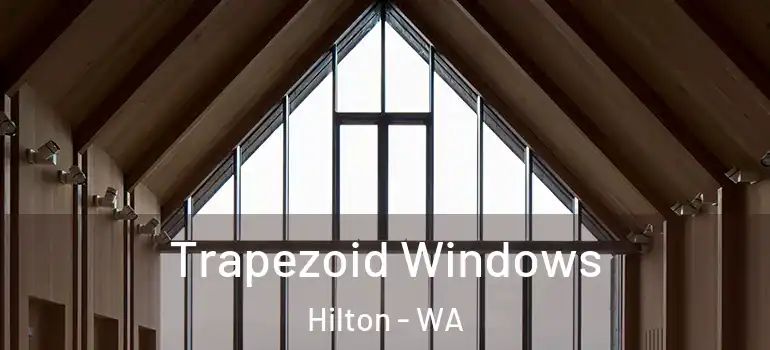Trapezoid Windows Hilton - WA