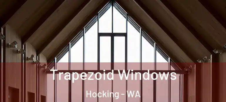 Trapezoid Windows Hocking - WA