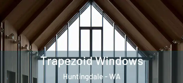 Trapezoid Windows Huntingdale - WA
