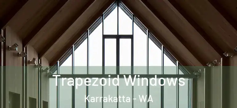 Trapezoid Windows Karrakatta - WA
