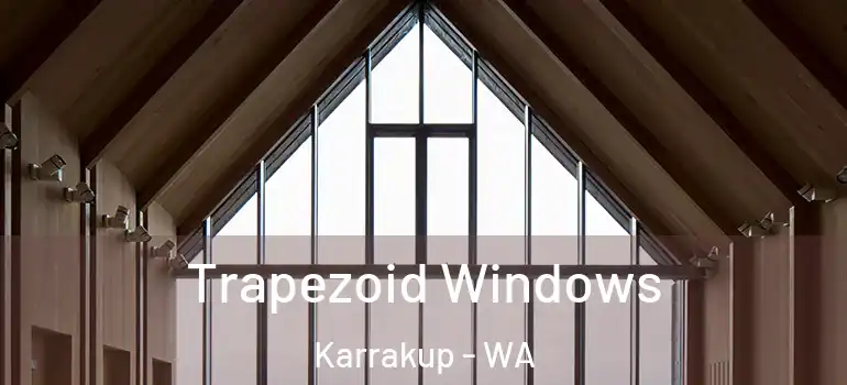 Trapezoid Windows Karrakup - WA