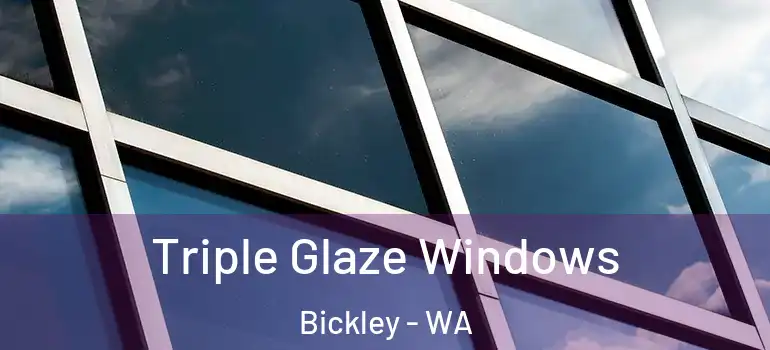  Triple Glaze Windows Bickley - WA