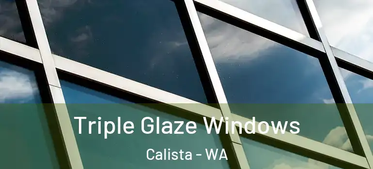 Triple Glaze Windows Calista - WA