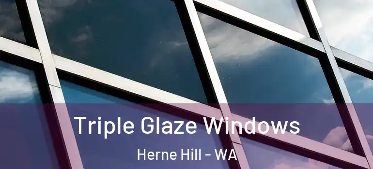 Triple Glaze Windows Herne Hill - WA